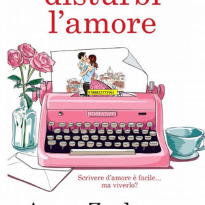 Libro Nessuno disturbi l'amore di Anna Zarlenga - ean 9788822772978 - Newton Compton Editori