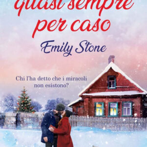 Libro Succede quasi sempre per caso di Emily Stone - ean 9788822773012 - Newton Compton Editori