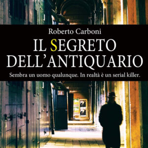Libro segreto dell'antiquario di Roberto Carboni - ean 9788822773081 - Newton Compton Editori