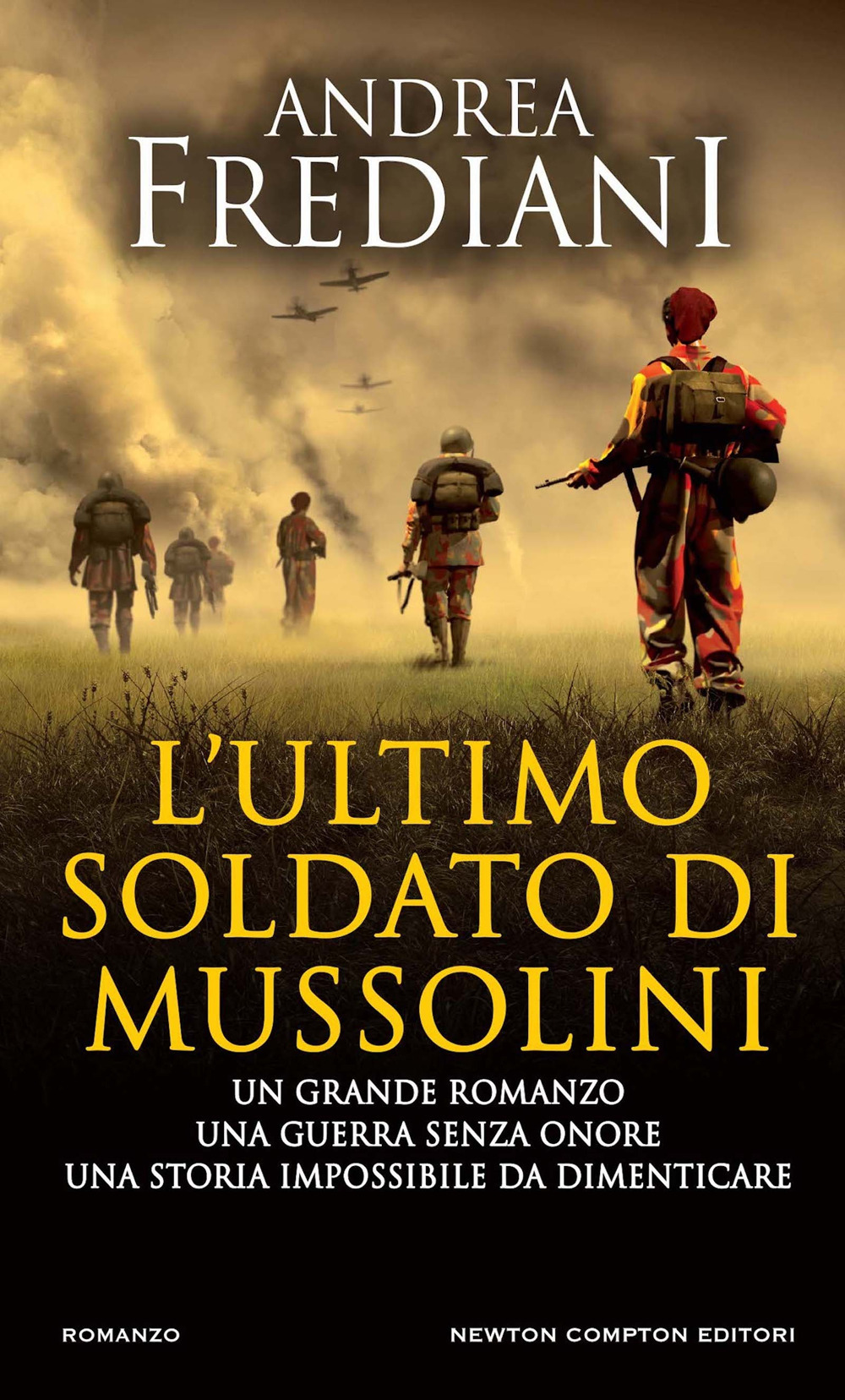 Libro ultimo soldato di Mussolini di Andrea Frediani - ean 9788822773135 - Newton Compton Editori
