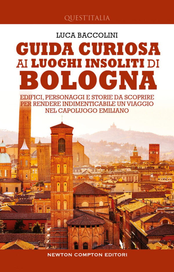 Libro Guida curiosa ai luoghi insoliti di Bologna. Edifici