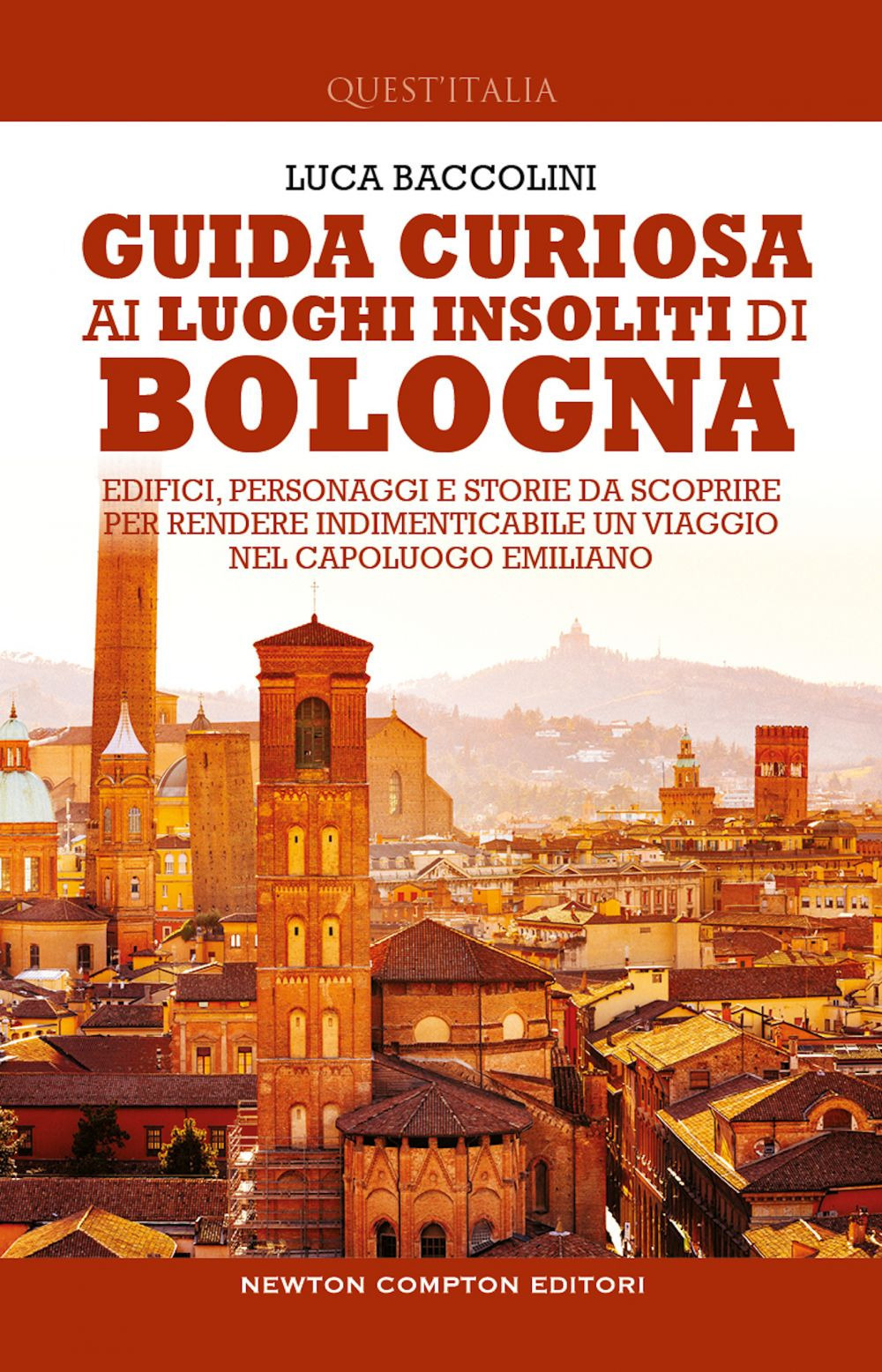 Libro Guida curiosa ai luoghi insoliti di Bologna. Edifici