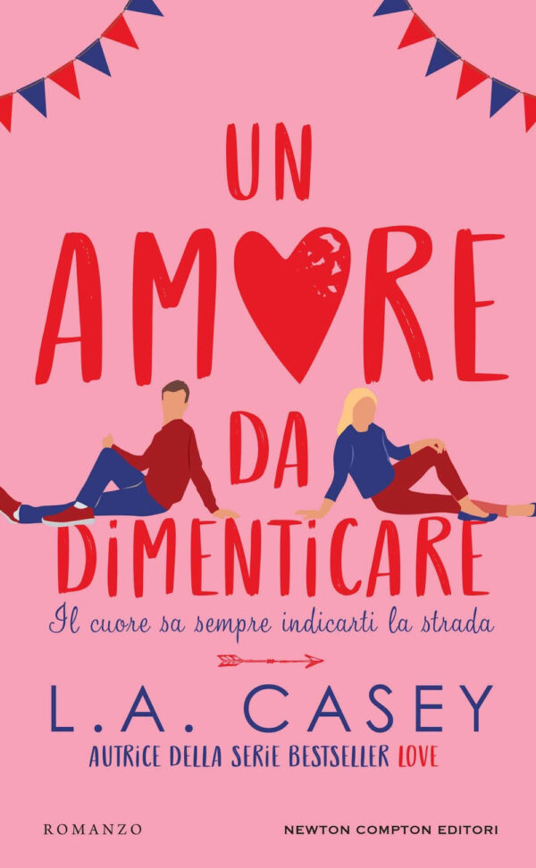 Libro amore da dimenticare di L. A. Casey - ean 9788822773357 - Newton Compton Editori
