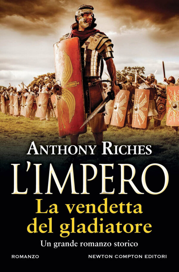 Libro vendetta del gladiatore. L'impero di Anthony Riches - ean 9788822773579 - Newton Compton Editori