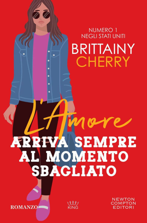 Libro amore arriva sempre al momento sbagliato di Brittainy C. Cherry - ean 9788822773586 - Newton Compton Editori