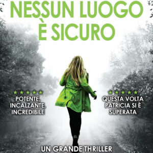 Libro Nessun luogo è sicuro di Patricia Gibney - ean 9788822773678 - Newton Compton Editori