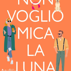 Libro Non voglio mica la luna di Abby Jimenez - ean 9788822773975 - Newton Compton Editori