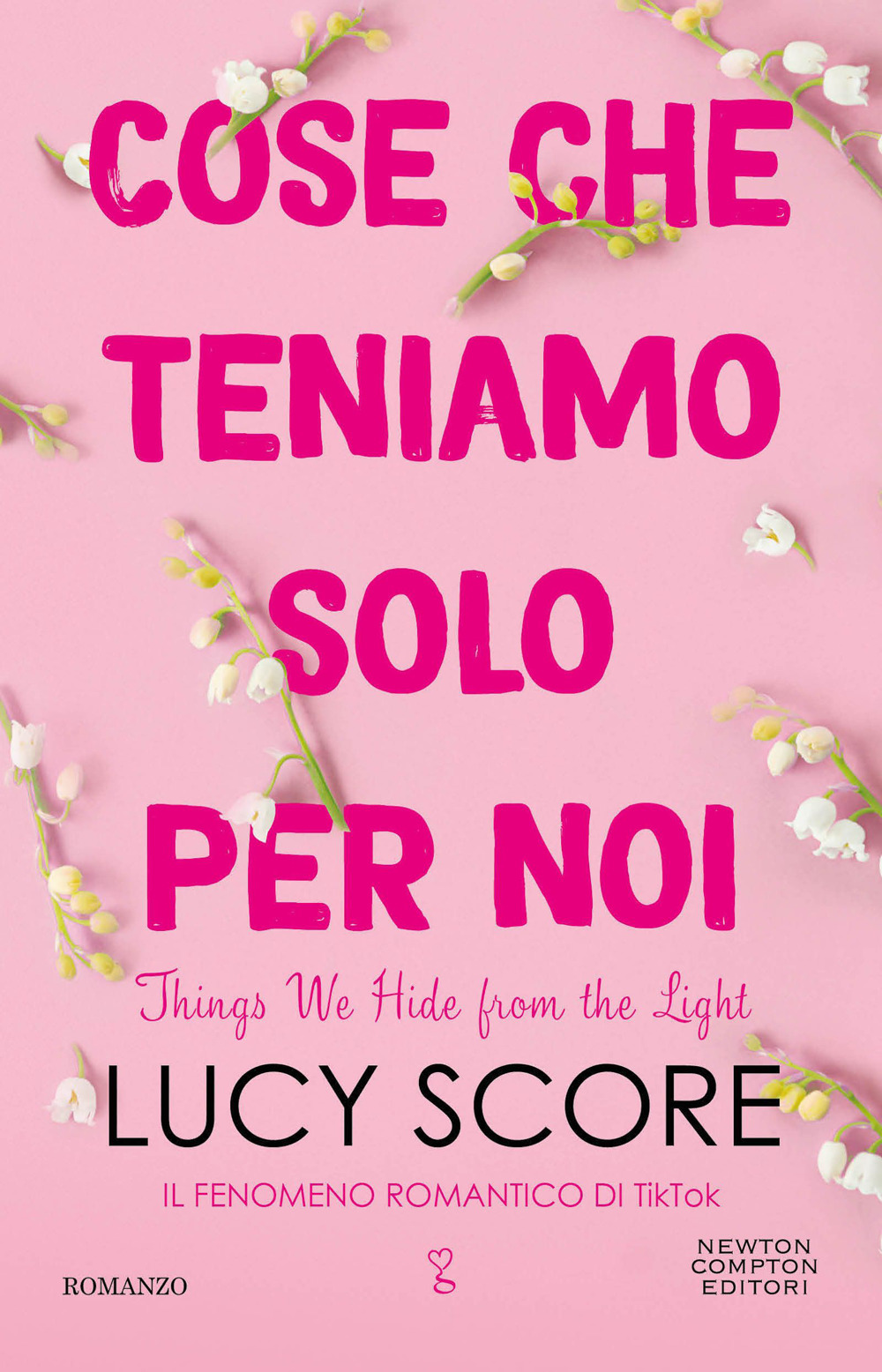 Libro Cose che teniamo solo per noi. Things we hide from the light di Lucy Score - ean 9788822774415 - Newton Compton Editori