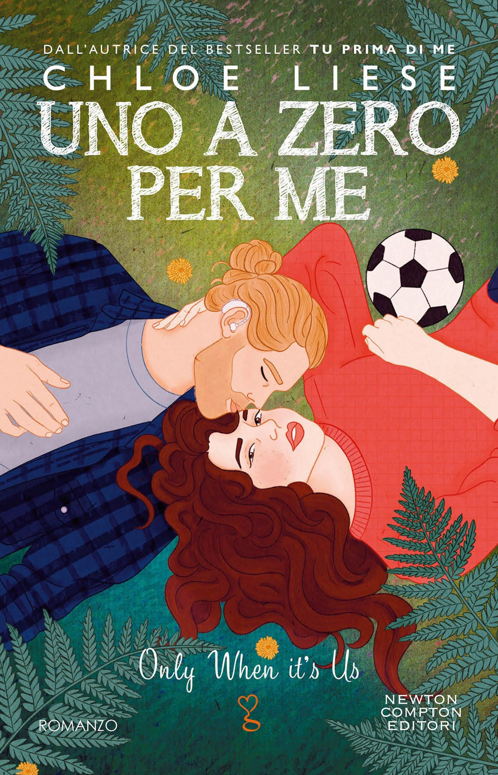 Libro Uno a zero per me. Only when it’s us di Chloe Liese - ean 9788822774477 - Newton Compton Editori