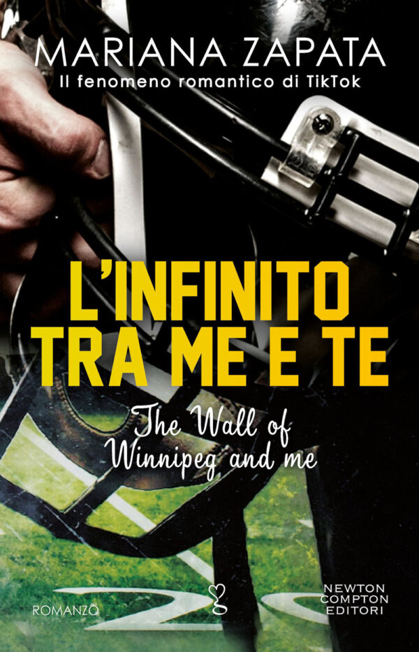 Libro infinito tra me e te. The Wall of Winnipeg and me di Mariana Zapata - ean 9788822774538 - Newton Compton Editori