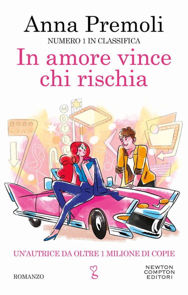 Libro In amore vince chi rischia di Anna Premoli - ean 9788822774811 - Newton Compton Editori