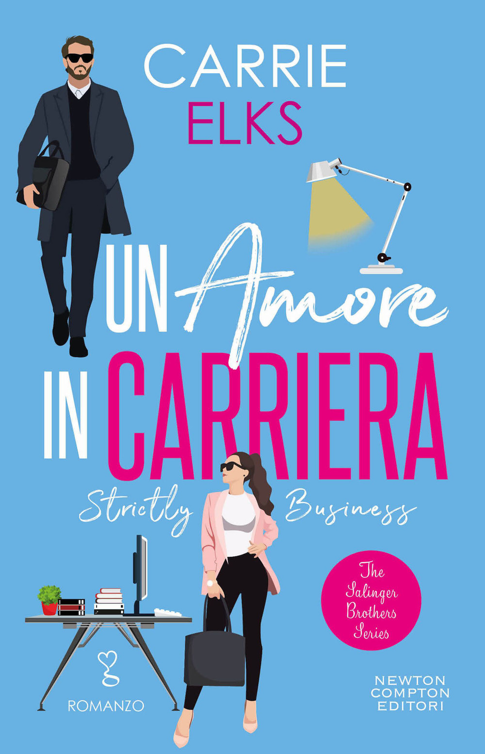 Libro amore in carriera. Strictly business di Carrie Elks - ean 9788822775016 - Newton Compton Editori