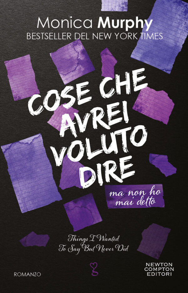 Libro Cose che avrei voluto dire ma non ho mai detto di Monica Murphy - ean 9788822775061 - Newton Compton Editori