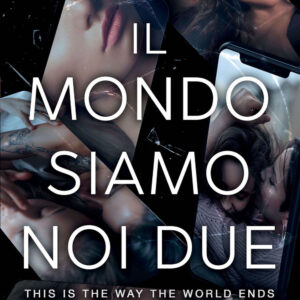 Libro mondo siamo noi due. This is the way the world ends di Jen Wilde - ean 9788822775436 - Newton Compton Editori