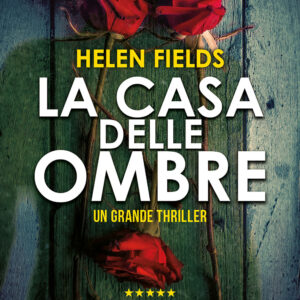 Libro casa delle ombre di Helen Fields - ean 9788822775672 - Newton Compton Editori