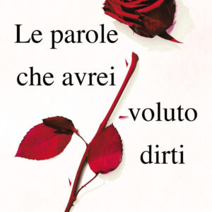 Libro parole che avrei voluto dirti di Laura Nowlin - ean 9788822775788 - Newton Compton Editori