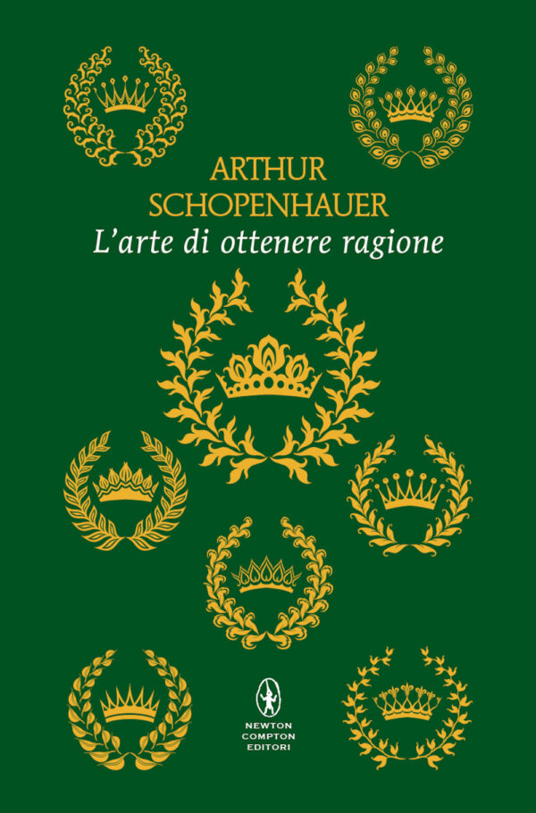 Libro arte di ottenere ragione di Arthur Schopenhauer - ean 9788822776099 - Newton Compton Editori