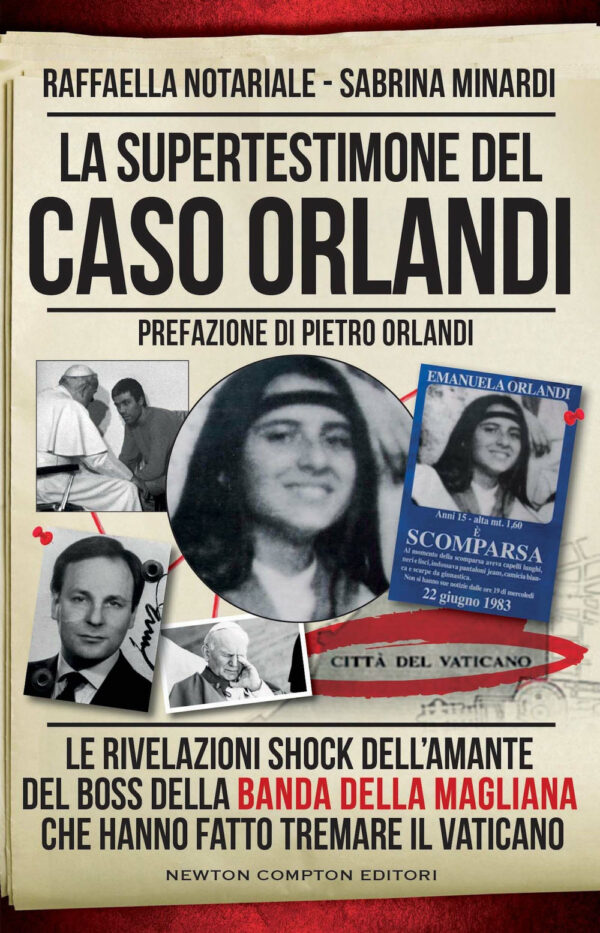 Libro supertestimone del caso Orlandi. Le rivelazioni shock dell'amante del boss della Banda della Magliana che hanno fatto tremare il Vaticano di Sabrina Minardi; Raffaella Notariale - ean 9788822776211 - Newton Compton Editori