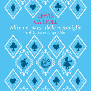 Libro Alice nel paese delle meraviglie-Attraverso lo specchio di Lewis Carroll - ean 9788822776310 - Newton Compton Editori