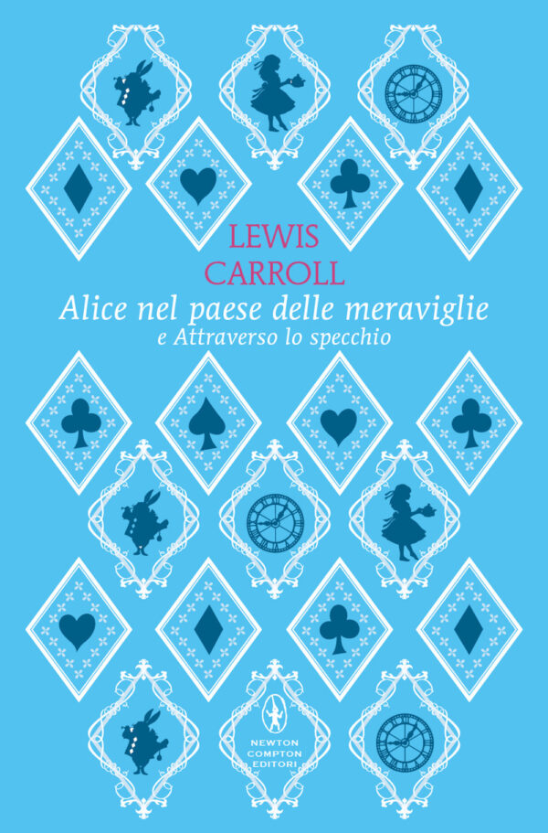Libro Alice nel paese delle meraviglie-Attraverso lo specchio di Lewis Carroll - ean 9788822776310 - Newton Compton Editori