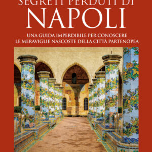 Libro Alla scoperta dei segreti perduti di Napoli. Una guida imperdibile per conoscere le meraviglie nascoste della città partenopea di Giovanni Liccardo - ean 9788822776433 - Newton Compton Editori