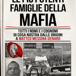 Libro più potenti famiglie della mafia. Tutti i nomi e i cognomi di Cosa Nostra dalle originai a Matteo Messina Denaro di Vincenzo Ceruso - ean 9788822776587 - Newton Compton Editori