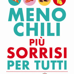 Libro Meno chili più sorrisi per tutti. Il metodo #menochilipiùsorrisi® per perdere peso mangiando ciò che ti piace senza sentirti in colpa di Paola Marotta - ean 9788822776716 - Newton Compton Editori