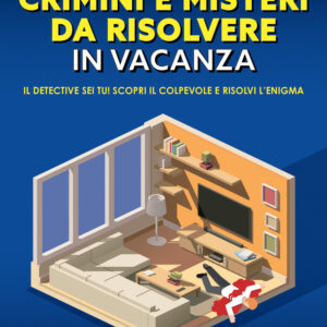 Libro Crimini e misteri da risolvere in vacanza di Iacopo Cellini - ean 9788822776891 - Newton Compton Editori