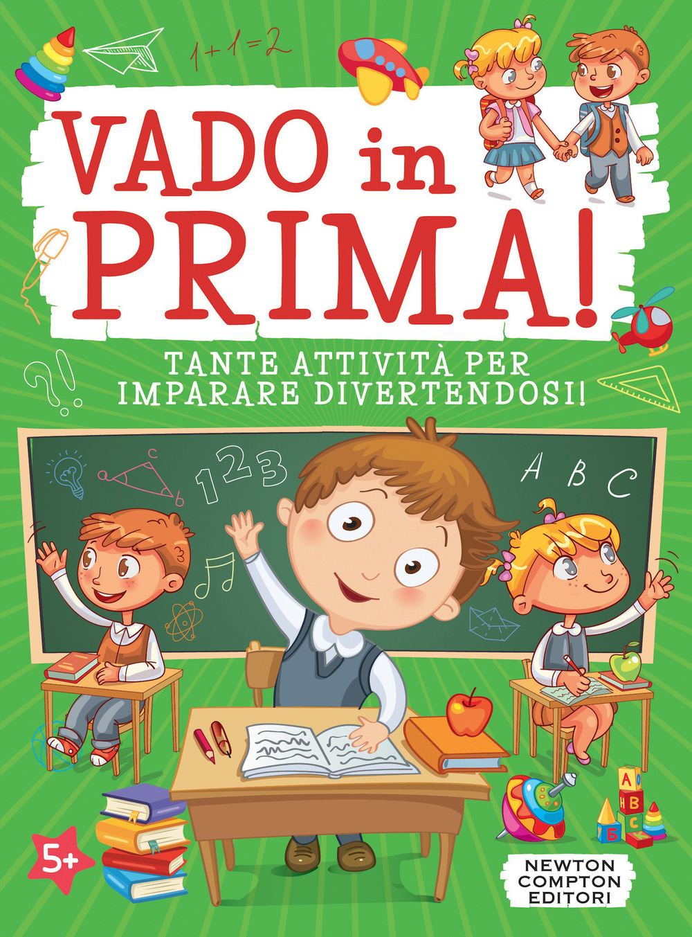 Libro Vado in prima! Tante attività per imparare divertendosi! di  - ean 9788822776969 - Newton Compton Editori