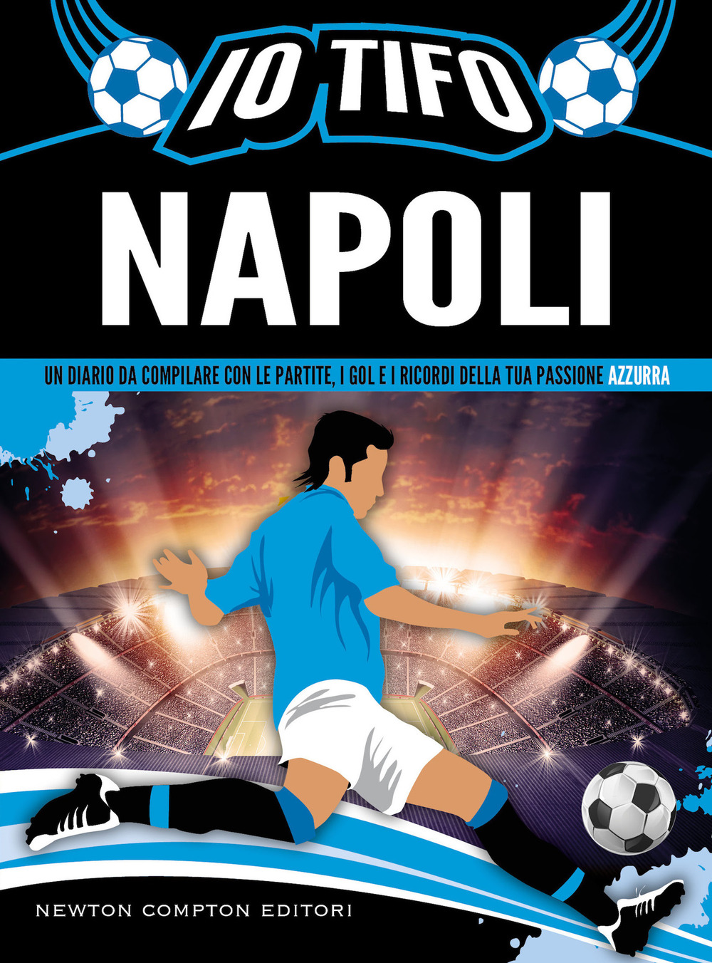 Libro Io tifo Napoli. Un diario da compilare con le partite