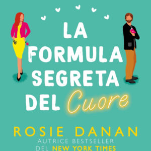 Libro formula segreta del cuore di Rosie Danan - ean 9788822777089 - Newton Compton Editori