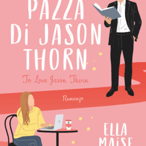 Libro Sono pazza di Jason Thorn di Ella Maise - ean 9788822777102 - Newton Compton Editori
