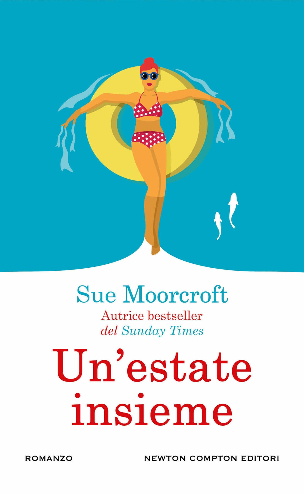 Libro estate insieme di Sue Moorcroft - ean 9788822777355 - Newton Compton Editori