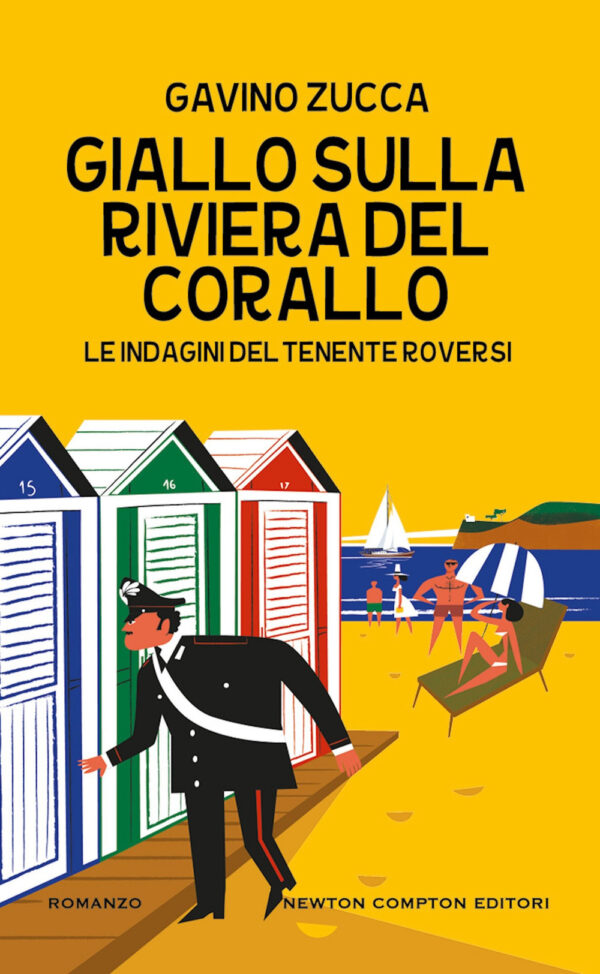 Libro Giallo sulla Riviera del Corallo. Le indagini del tenente Roversi di Gavino Zucca - ean 9788822777461 - Newton Compton Editori