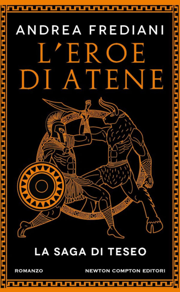 Libro eroe di Atene. La saga di Teseo di Andrea Frediani - ean 9788822777539 - Newton Compton Editori