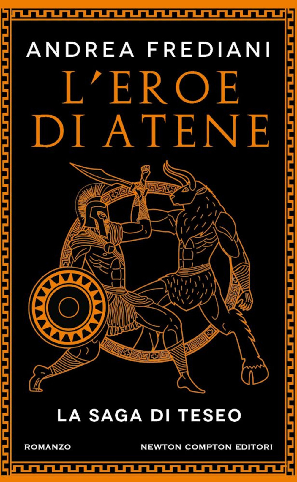 Libro eroe di Atene. La saga di Teseo di Andrea Frediani - ean 9788822777539 - Newton Compton Editori