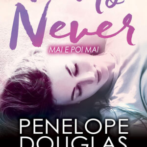 Libro Mai e poi mai. Next to never. The Fall Away Series di Penelope Douglas - ean 9788822777775 - Newton Compton Editori