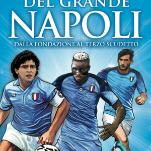 Libro campioni del grande Napoli. Dalla fondazione al terzo scudetto di Dario Sarnataro; Giampaolo Materazzo - ean 9788822777799 - Newton Compton Editori