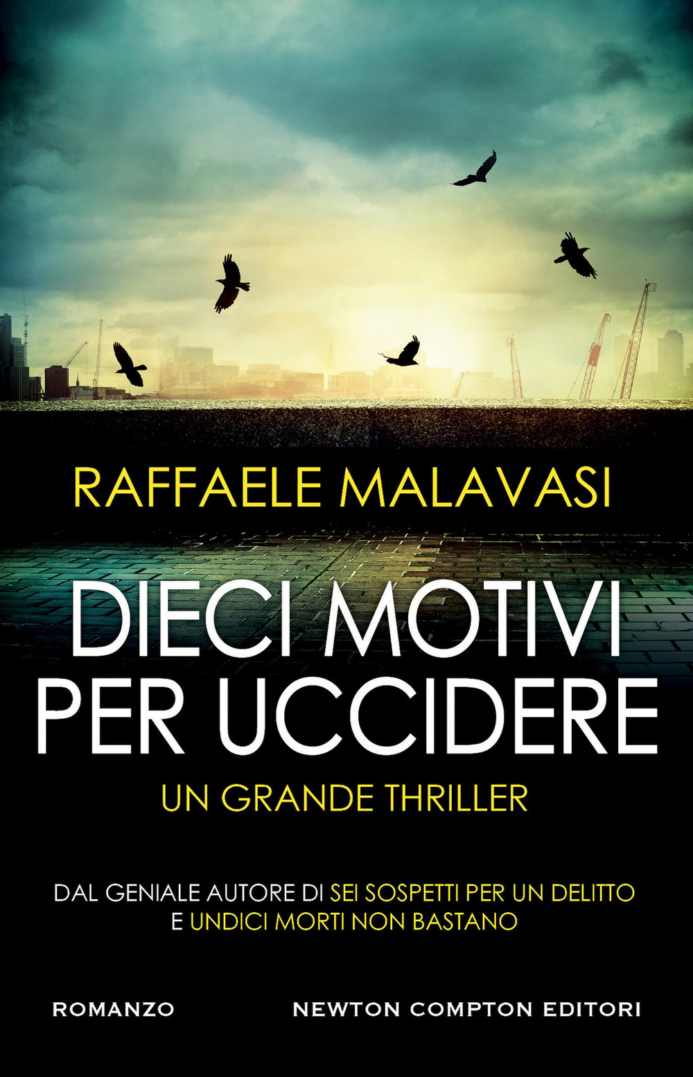 Libro Dieci motivi per uccidere di Raffaele Malavasi - ean 9788822777928 - Newton Compton Editori