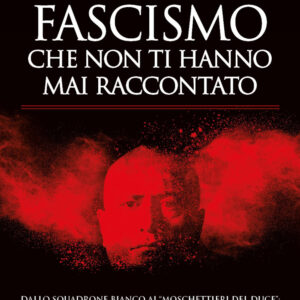 Libro Storie sul fascismo che non ti hanno mai raccontato. Dallo Squadrone Bianco ai «moschettieri del duce»: aneddoti e curiosità dal ventennio fascista di Marco Lucchetti - ean 9788822777942 - Newton Compton Editori