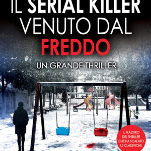 Libro serial killer venuto dal freddo di Ross Greenwood - ean 9788822777973 - Newton Compton Editori