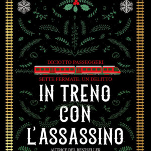 Libro In treno con l'assassino di Alexandra Benedict - ean 9788822778000 - Newton Compton Editori
