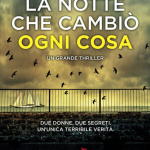 Libro notte che cambiò ogni cosa di Jane Shemilt - ean 9788822778024 - Newton Compton Editori
