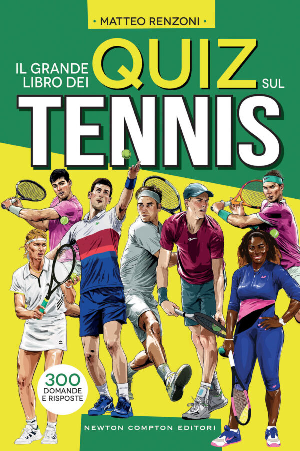 Libro grande libro dei quiz sul tennis. 300 domande e risposte di Matteo Renzoni - ean 9788822778123 - Newton Compton Editori