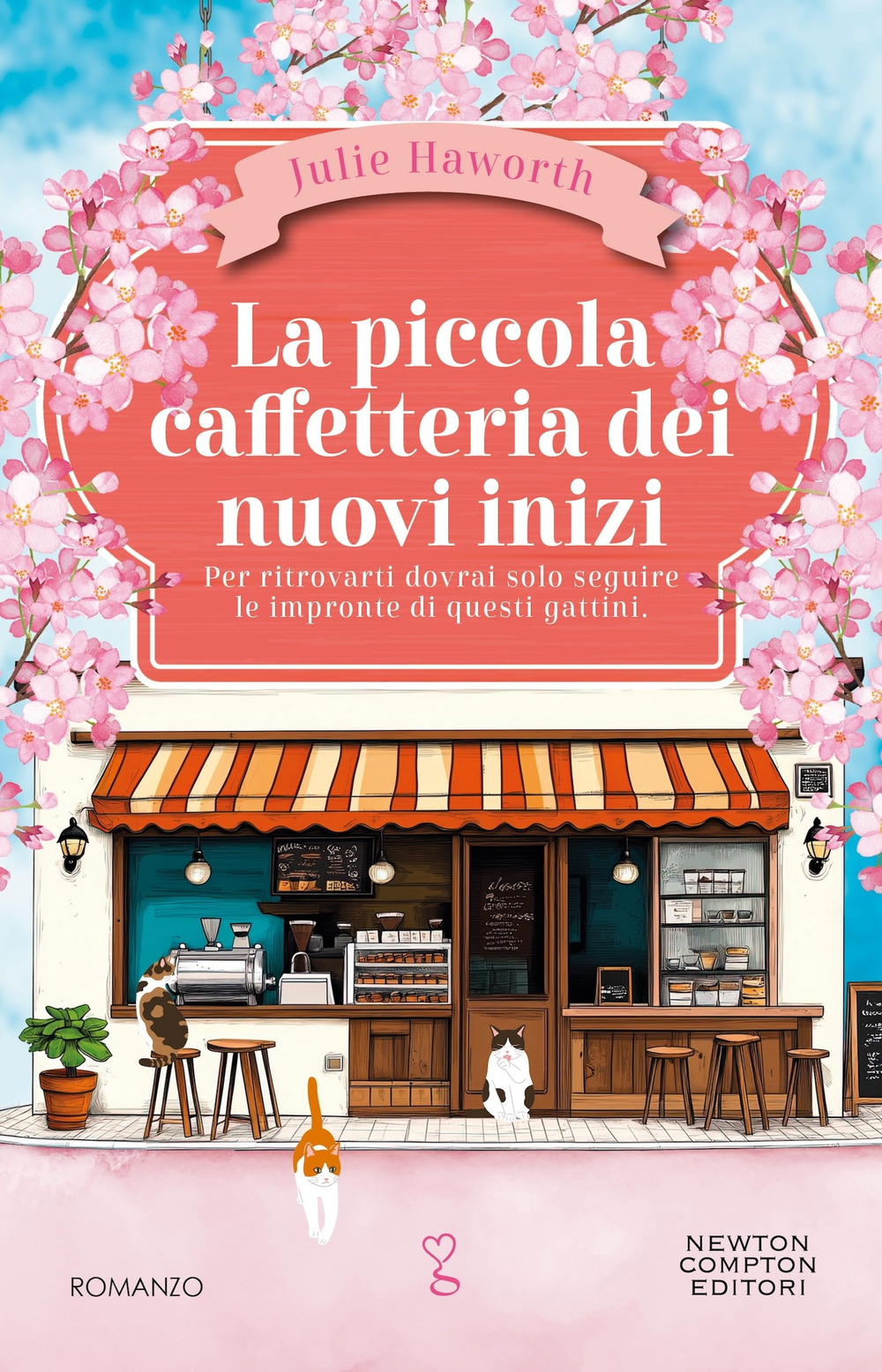 Libro piccola caffetteria dei nuovi inizi di Julie Haworth - ean 9788822778253 - Newton Compton Editori