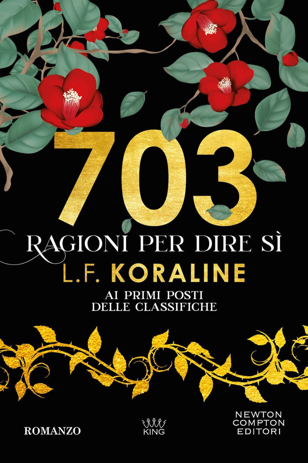 Libro 703 ragioni per dire sì di L. F. Koraline - ean 9788822778284 - Newton Compton Editori