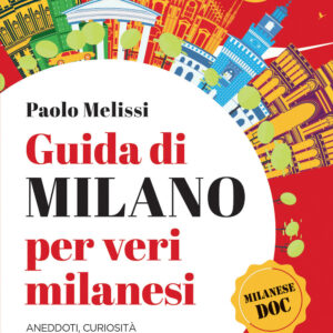 Libro Guida di Milano per veri milanesi. Aneddoti