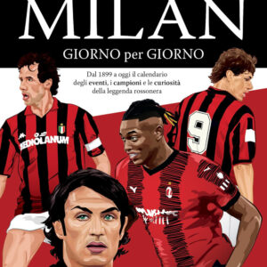 Libro Storia del Milan giorno per giorno. Dal 1899 a oggi il calendario degli eventi
