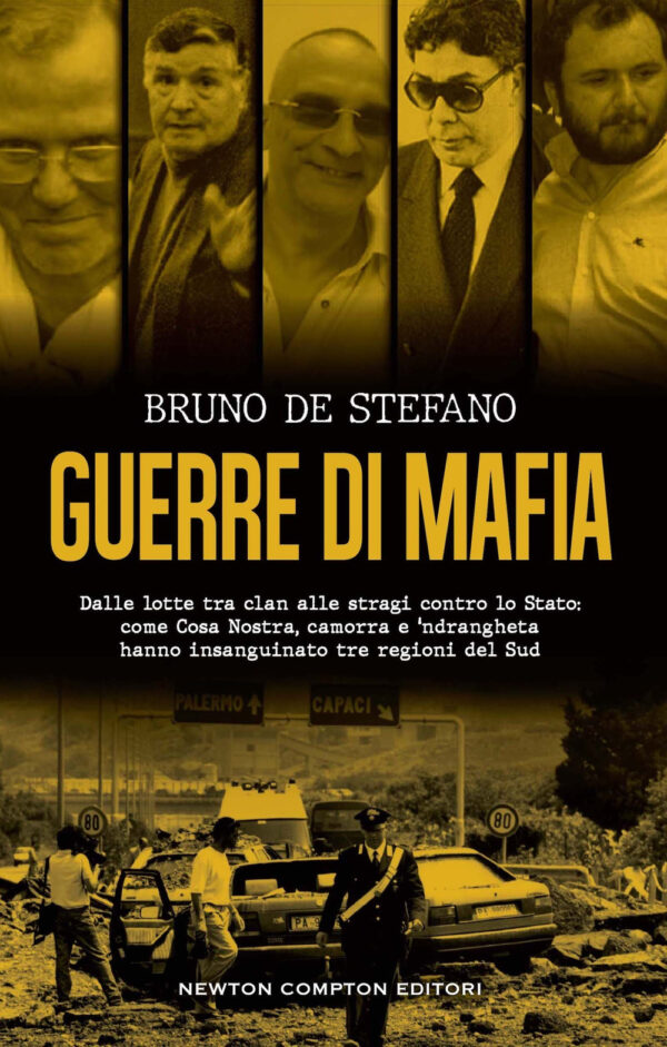 Libro Guerre di mafia. Dalle lotte tra clan alle stragi contro lo Stato: come Cosa Nostra
