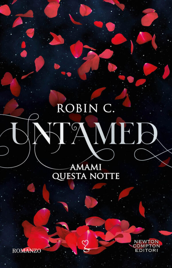 Libro Amami questa notte. Untamed di Robin C. - ean 9788822778734 - Newton Compton Editori